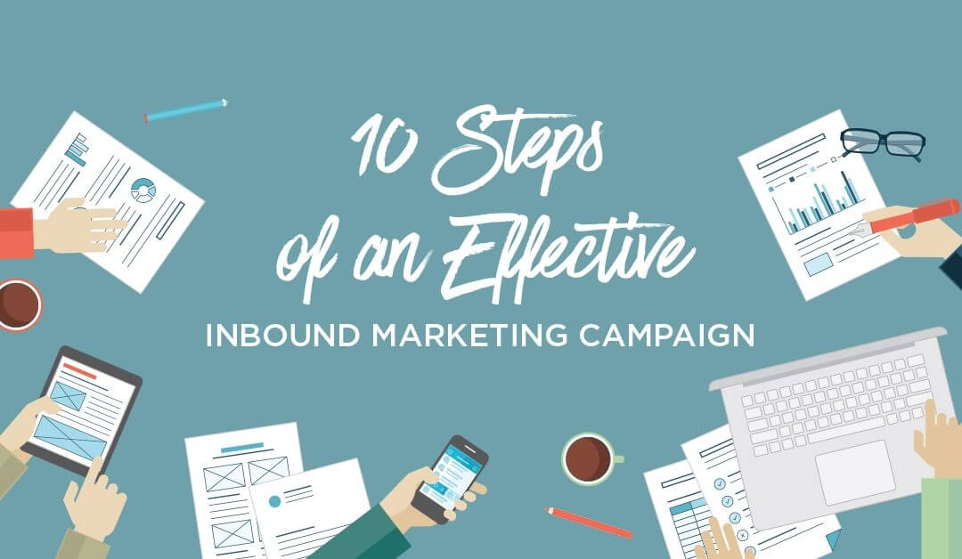 10 Steps of an Effective Inbound Marketing Campaign
