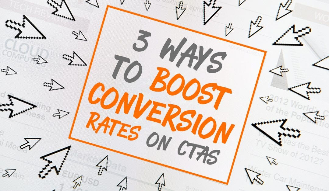 3 Ways to Boost Conversion Rates on CTAs